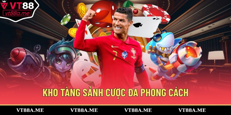 Kho tàng sảnh cược đa phong cách